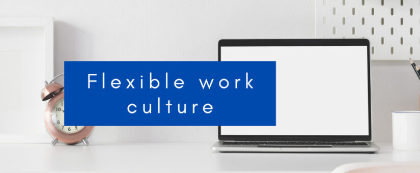 Benefits of Working in a Flexible Work Culture