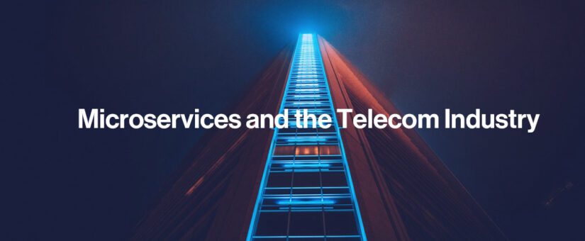 Microservices & The Telecom Industry