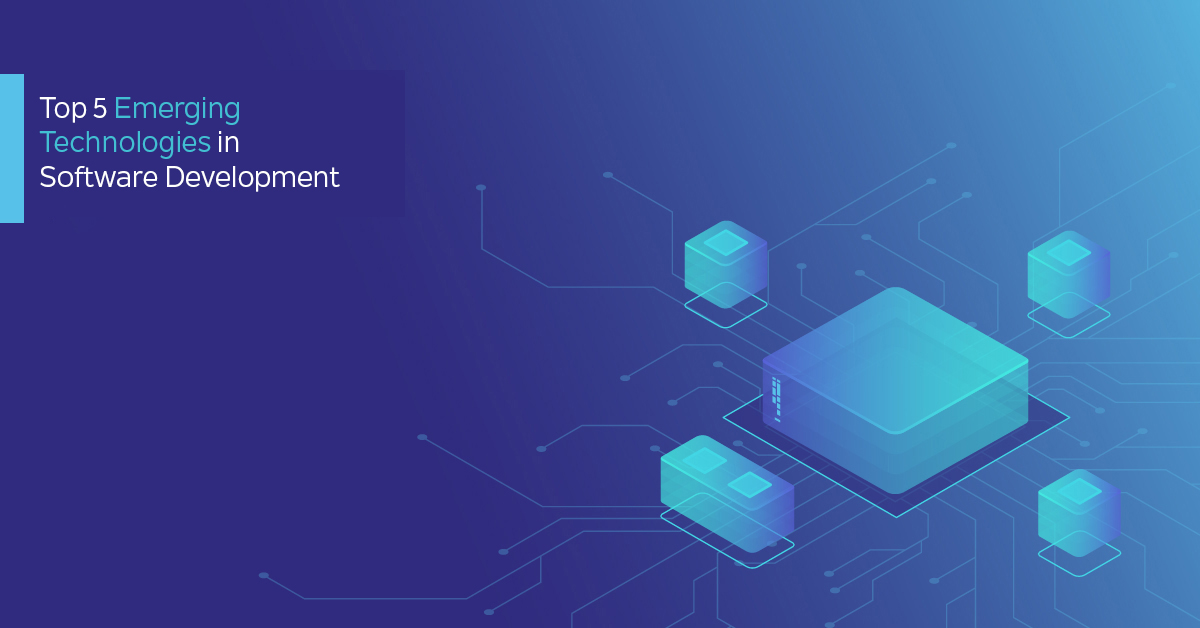 Top 5 Emerging Technologies in Software Development | Sumerge